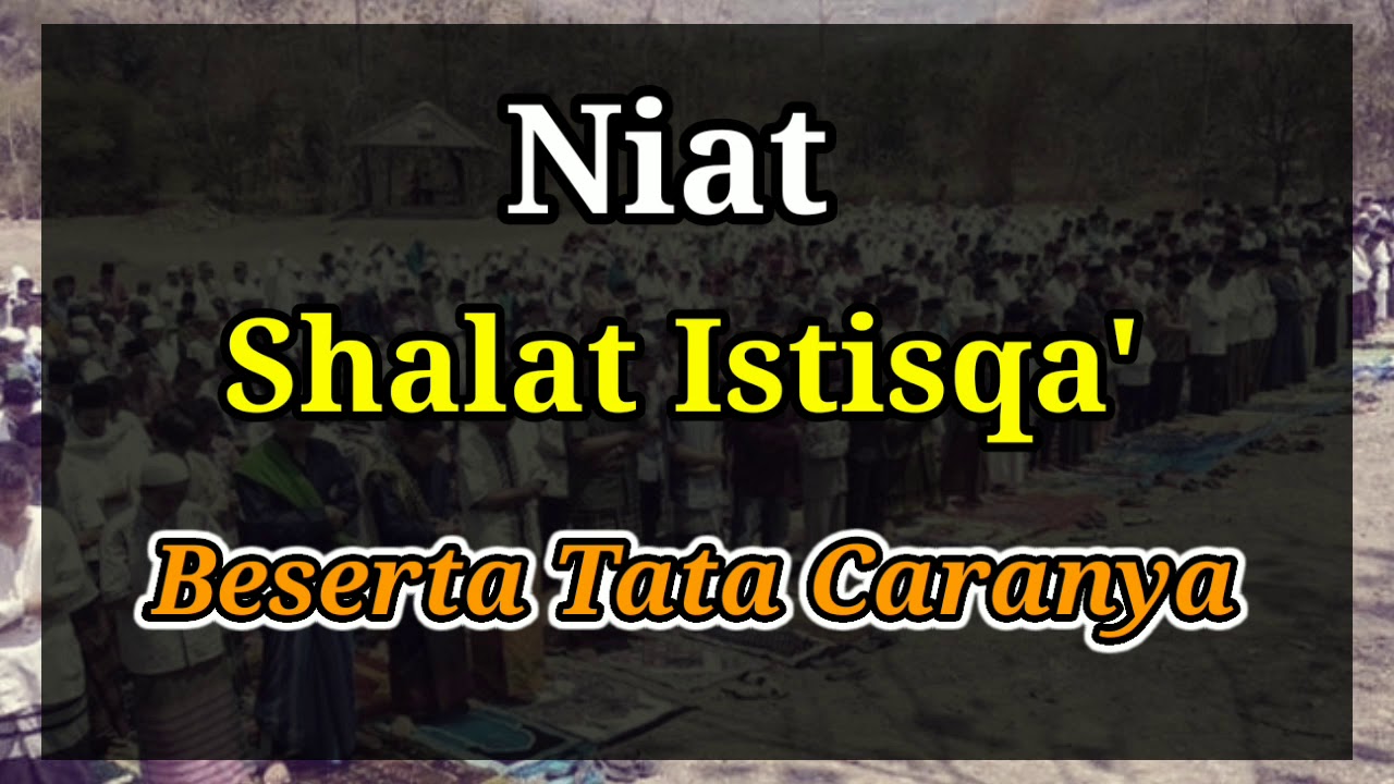 Niat Shalat Istisqa Dan Tata Caranya Youtube