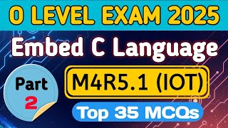 Embedded C mcqs | M4R5.1 Important 35 Objective questions | C language Questions | O level exam 2025