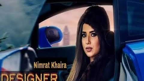 Designer (New Song) - Nimrat Khaira