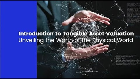 Introduction to tangible asset valuation | Asset Valuation