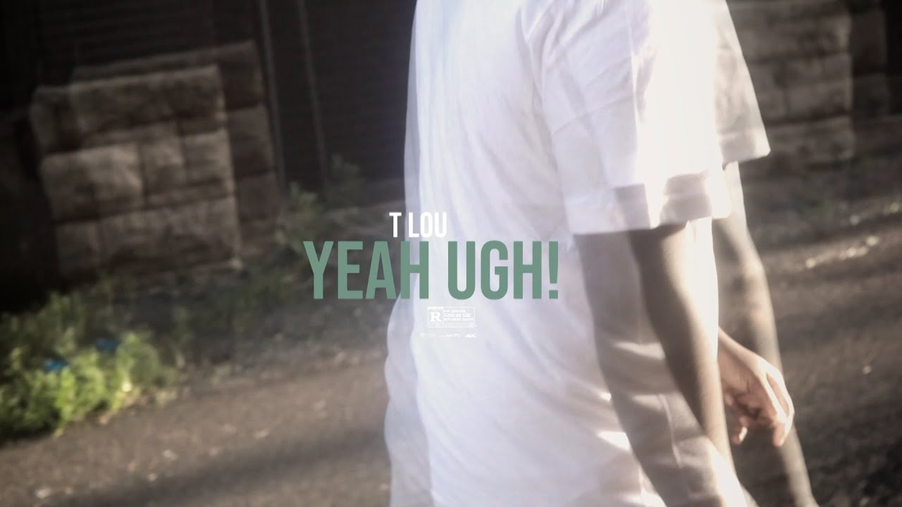 T Lou - YEAA UGH! (Official Music Video) Shot by 