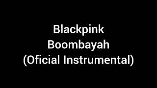 Blackpink - Boombayah Oficial Instrumental