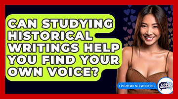 Can Studying Historical Writings Help You Find Your Own Voice? - Everyday-Networking