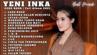 Yeni Inka Full Album  Gede ROSO Kumpulan Lagu Dangdut Koplo Terbaru Cocok Buat Santai