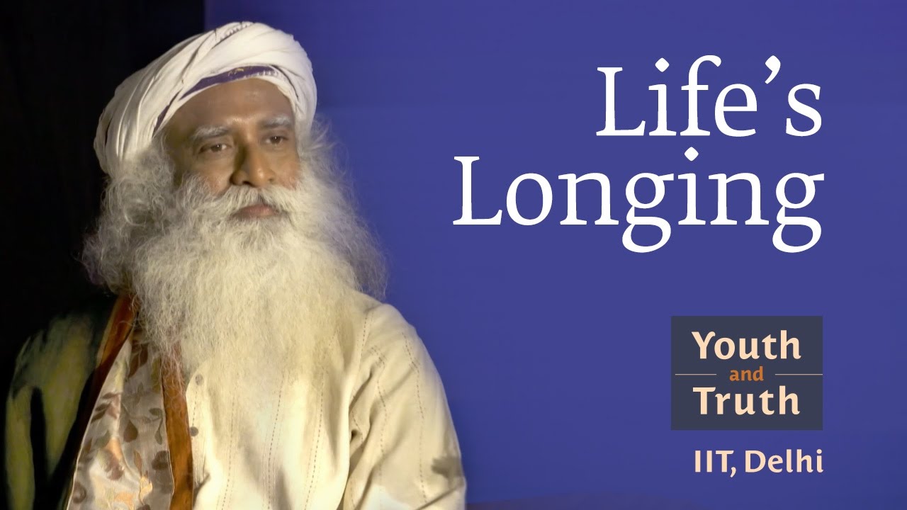 Life’s Longing - Sadhguru