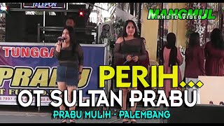 PERIH - OT SULTAN PRABU - PALEMBANG - MANGSANG - BAYUNG LENCIR - MUBA #music #dangdut