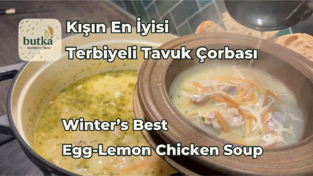 Kışın En İyisi: Terbiyeli Tavuk Çorbası • Winter’s Best: Egg-Lemon Chicken Soup
