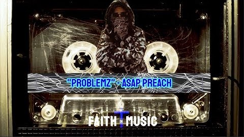 PROBLEMZ - ASAP PREACH - FAITH IN MUSIC LYRIC VIDEO