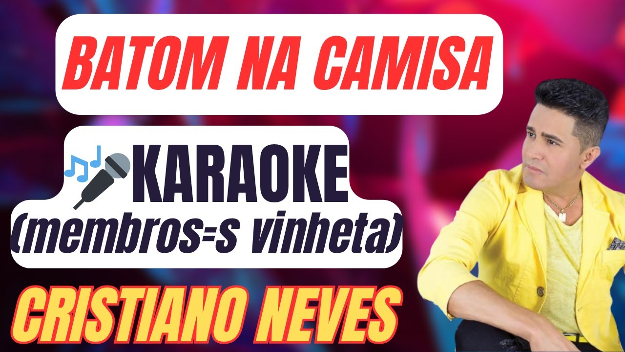 🎤KARAOKE BATOM NA CAMISA (PLAYBACK COM LETRA) CRISTIANO NEVES #karaoke #playback #brega