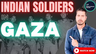 What are Indian Soldiers Doing in Gaza? [Shocking Plans Emerge]