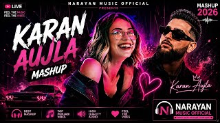 Karan Aujla Mashup 2026 🔥 | Best Punjabi Mashup | Non Stop Punjabi Hits | Narayan Music Official