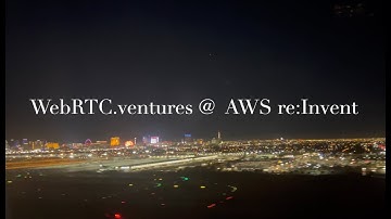 AWS re:Invent 2023 - WebRTC.ventures Update