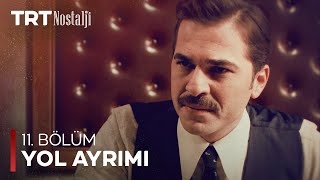 Yol Ayrımı 11. Bölüm