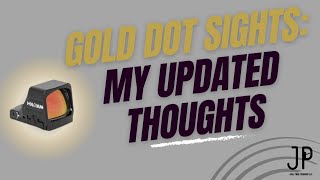 Gold Dot Sights: My Updated Thoughts