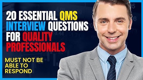 20 Essential QMS Interview Questions and answers for Quality Professionals
