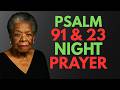 Trust in God’s Protection Tonight Psalm 91 & 23 Night Prayer for Peaceful Sleep! || Maya Angelou