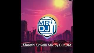 Marathi Srivalli Mix by Dj KDM