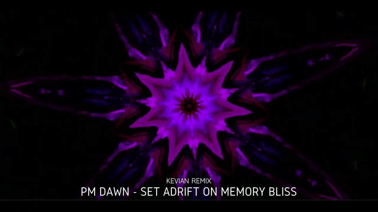 Pm dawn set adrift on memory bliss kevian remix youtube