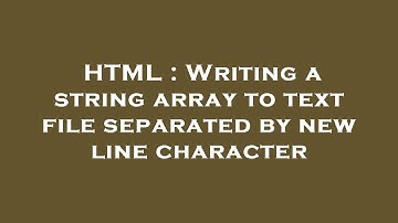 HTML : Writing a string array to text file separated by new line character