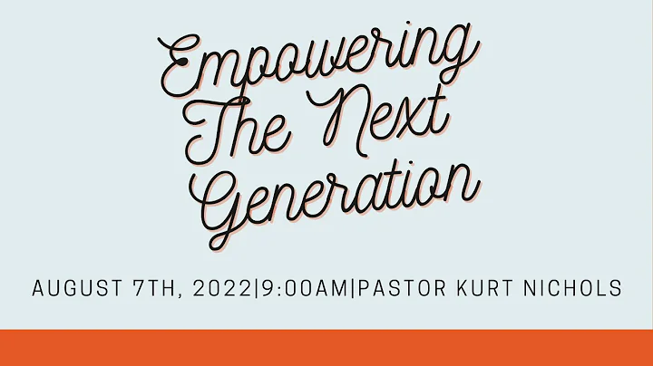 Empowering The Next Generation|Augus...  7th, 2022...