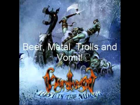 Beer, Metal, Trolls and Vomit!