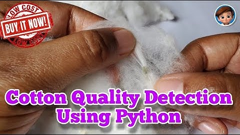 Cotton Quality Detection Using Python | Python Based Projects for Final Year | Latest Python Project