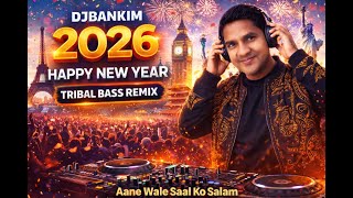 Aane Wale Saal Ko Salaam – Tribal Bass Club Remix | DJBankim