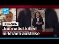 Lebanon leaders accuse Israel of war crime after journalist killed • FRANCE 24 English