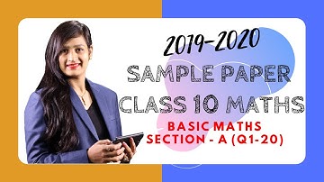 Basic Maths Section-A (Q1-Q20) Exam 2020 Sample Paper Class 10 Maths for CBSE
