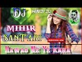 Hawao Ne Ye Kaha (Hindi song) dj mihir santari // Khatra Dj Remix