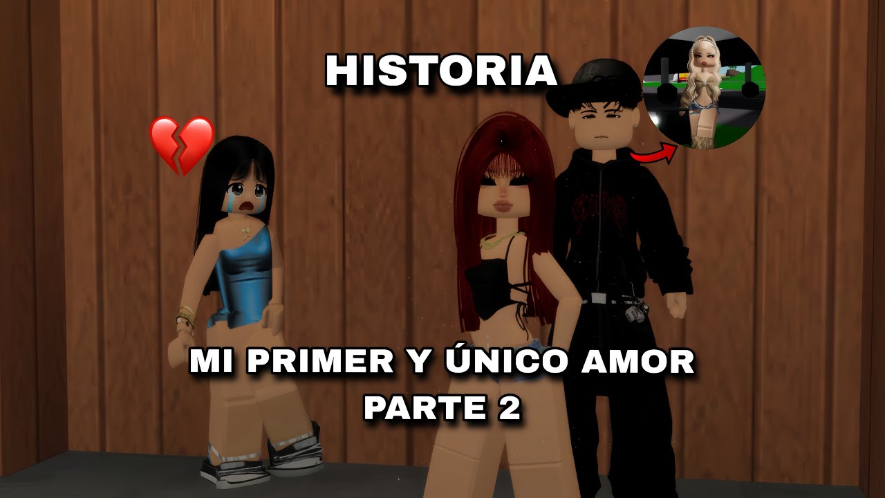 Mi primer y único Amor ❤️-parte 2 l Historia de Roblox