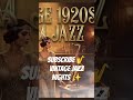 1920s Jazz Vibes 🎷 Vintage Swing Music for Relaxing Nights & Cozy Retro Mood #Shorts