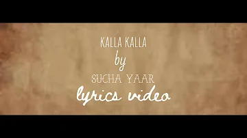 Sucha Yaar | Kalla Kalla(Lyrics) | Wave Lyrics