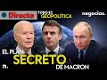 TODO ES GEOPOLÍTICA: El plan secreto de Macron contra Rusia, luz verde de Biden y ataque a Crimea