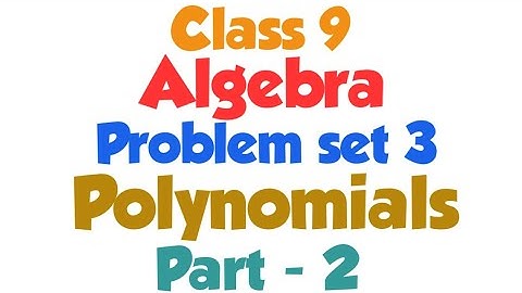 Class 9 | Algebra | Polynomials | Problem set 3 | Part - 2