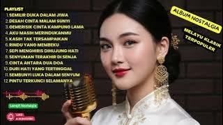 💔😭SEMILIR DUKA DI DALAM JIWA ! 🎵 BEST HITS MELAYU KLASIK 70-AN