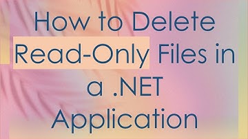 How to Delete Read-Only Files in a .NET Application