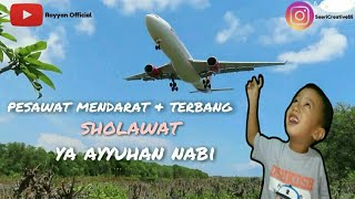 Pesawat dan Sholawat Yaa ayyuhan Nabiy