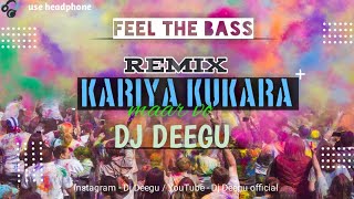 Kariya Kukra Maar Remix || Dj Deegu || Cg Holi Remix Song || Unlimited Holi Cg Tapori Mix ||