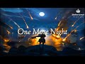 From The Ash - One More Night ♫🔥