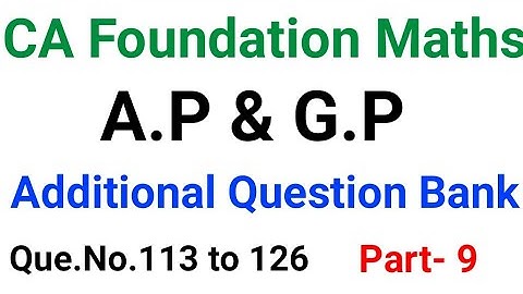 CA Foundation A.P and G.P Additional Question Bank/ Sequence & Series