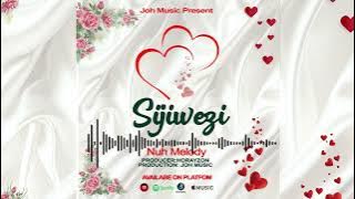 Nuh Melody_Song Sijiwezi(i Audio)