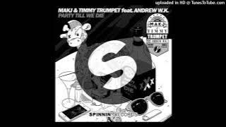 MAKJ & Timmy Trumpet feat. Andrew WK - Party Till We Die (Sterbinszky x MYNEA Remix)
