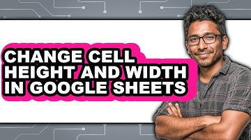 How to Change Cell Height and Width in Google Sheets - Step by Step