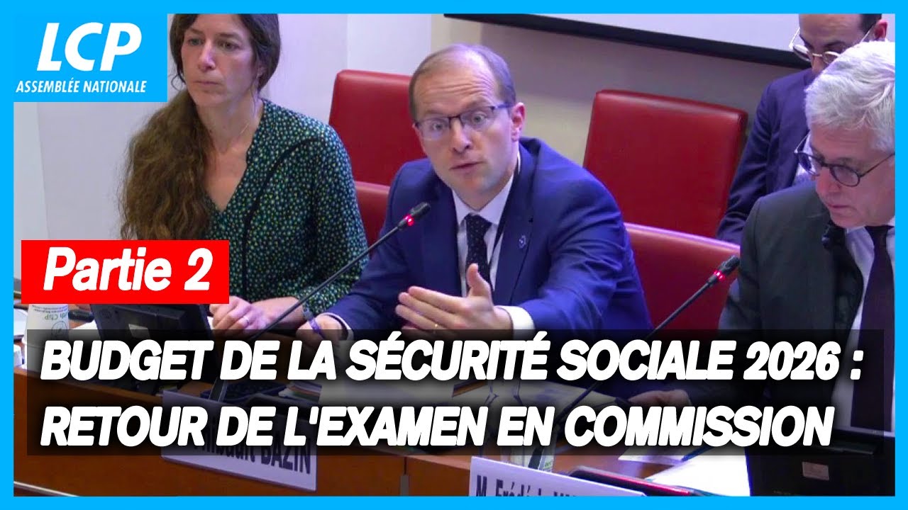 Budget de la Sécurité sociale 2026 : retour de l'examen en commission ...