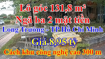 Tập 453: Bán lô đất góc 2 mặt tiền vị trí chiến lược gần đường Bưng Ông Thoàn, Long Trường, TP.HCM
