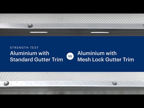 Strength Test: Aluminium with Standard Gutter Trim vs Aluminium with Mesh Lock Gutter Trim
