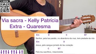 VIA SACRA - Kelly Patrícia (extra - QUARESMA) | como tocar no violão [letra e cifra] screenshot 2