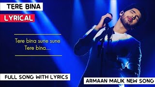 Tere Bina (LYRICS) - Armaan Malik#TereBina #ArmaanMalik #RohitmixLyrics #newsong #lovesong