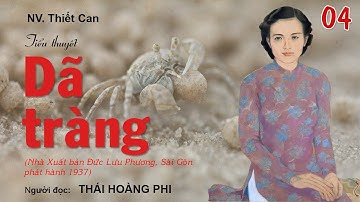 DÃ TRÀNG. Tập 04. Tác giả: NV. Thiết Can. Người đọc: Thái Hoàng Phi